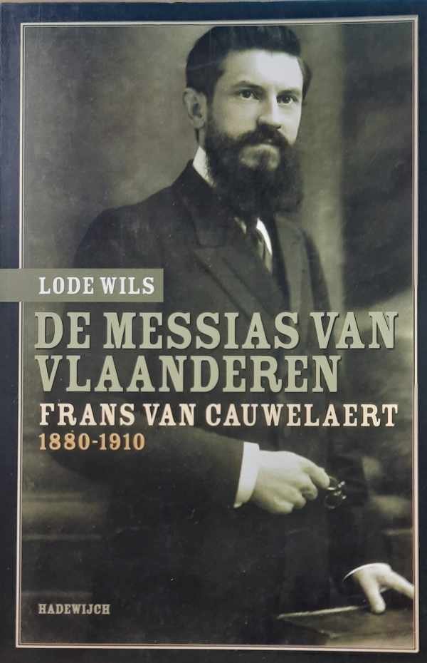 WILS Lode - De Messias van Vlaanderen - Frans van Cauwelaert, 1880-1910