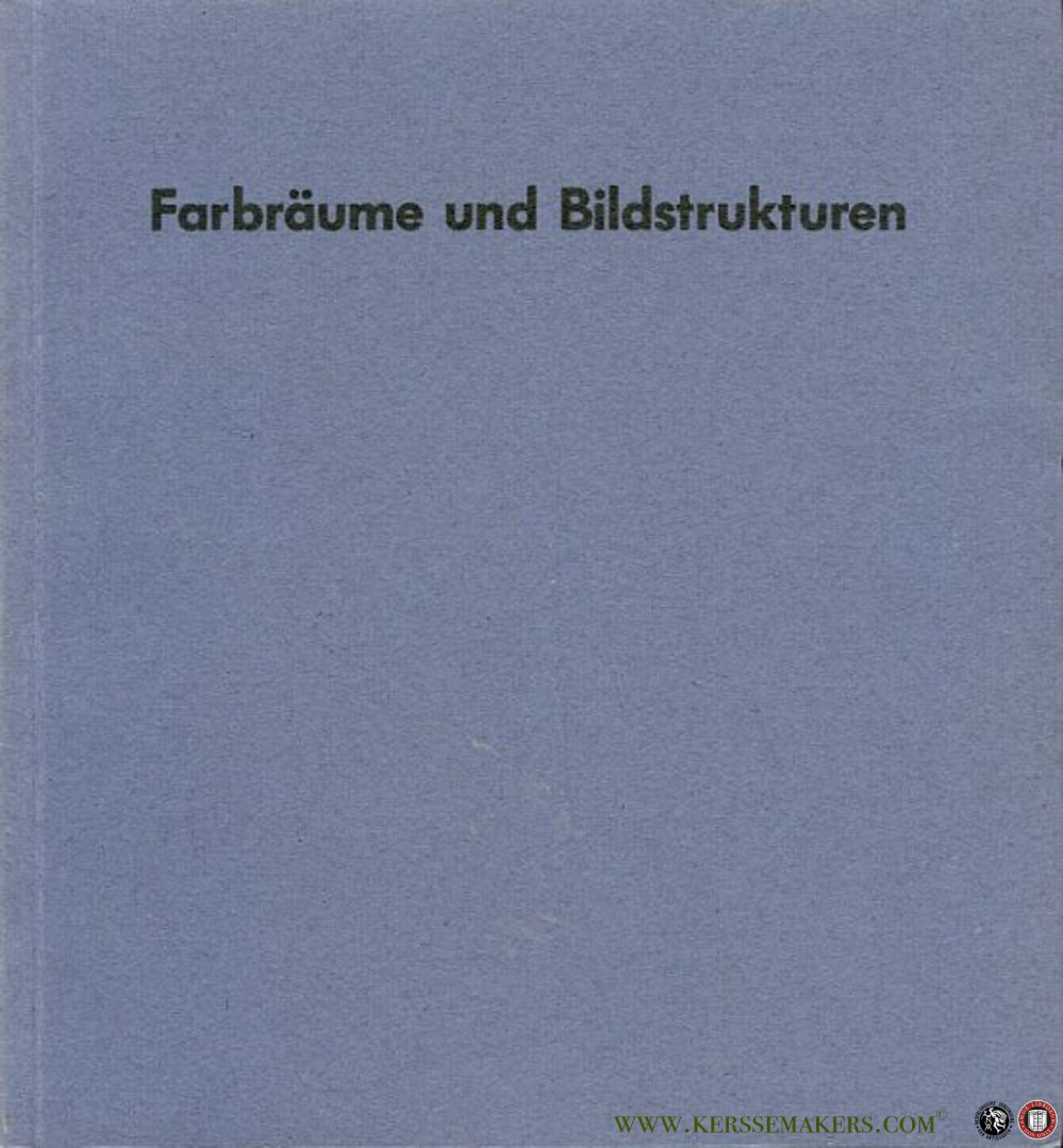  - Farbräume und Bildstrukturen. Arbeiten auf Papier deutscher Künstler von 1950 bis heute.