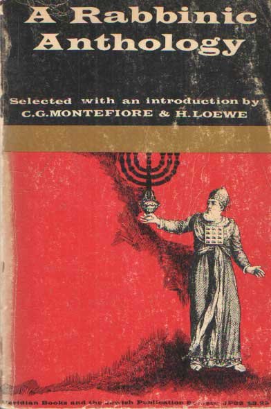 Montefiore, C.G. & H. Loewe - A Rabbinic anthology. Selected and arranged with comments and introductions