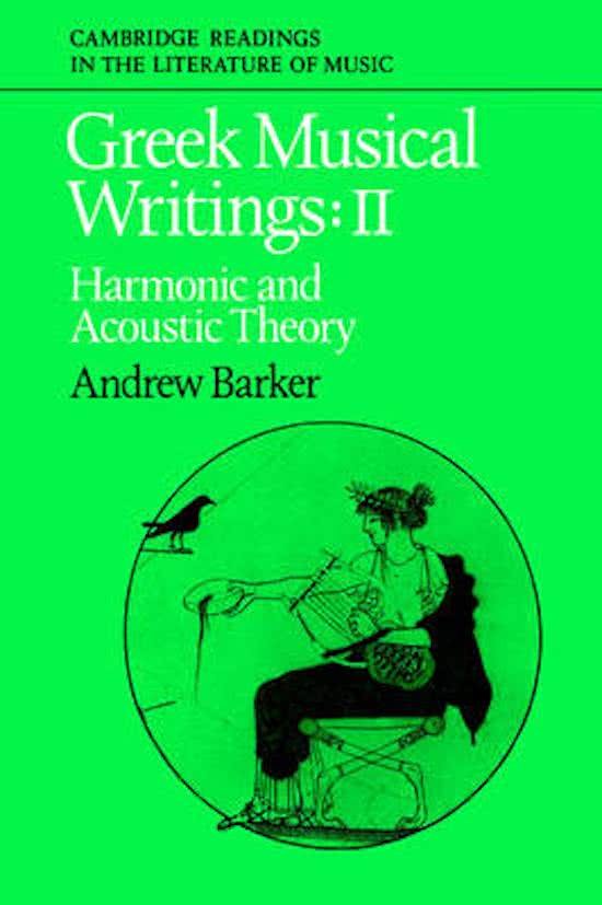 Barker, Andrew - Greek Musical Writings: I - The Musician and his art; II - Harmonic and Acoustic Theory