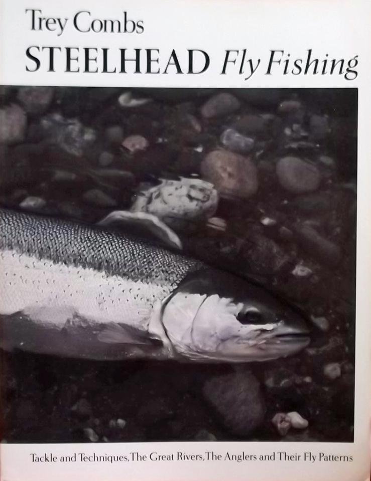 Combs, Trey - Steelhead / Fly Fishing