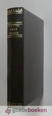 Pietersz. (Rudolph Petri), Roelof - Enge poorte, ofte De wegh der saligheydt --- Voor-gestelt in geestelicke meditatien over eenige bysondere texten der Heyliger Schrift