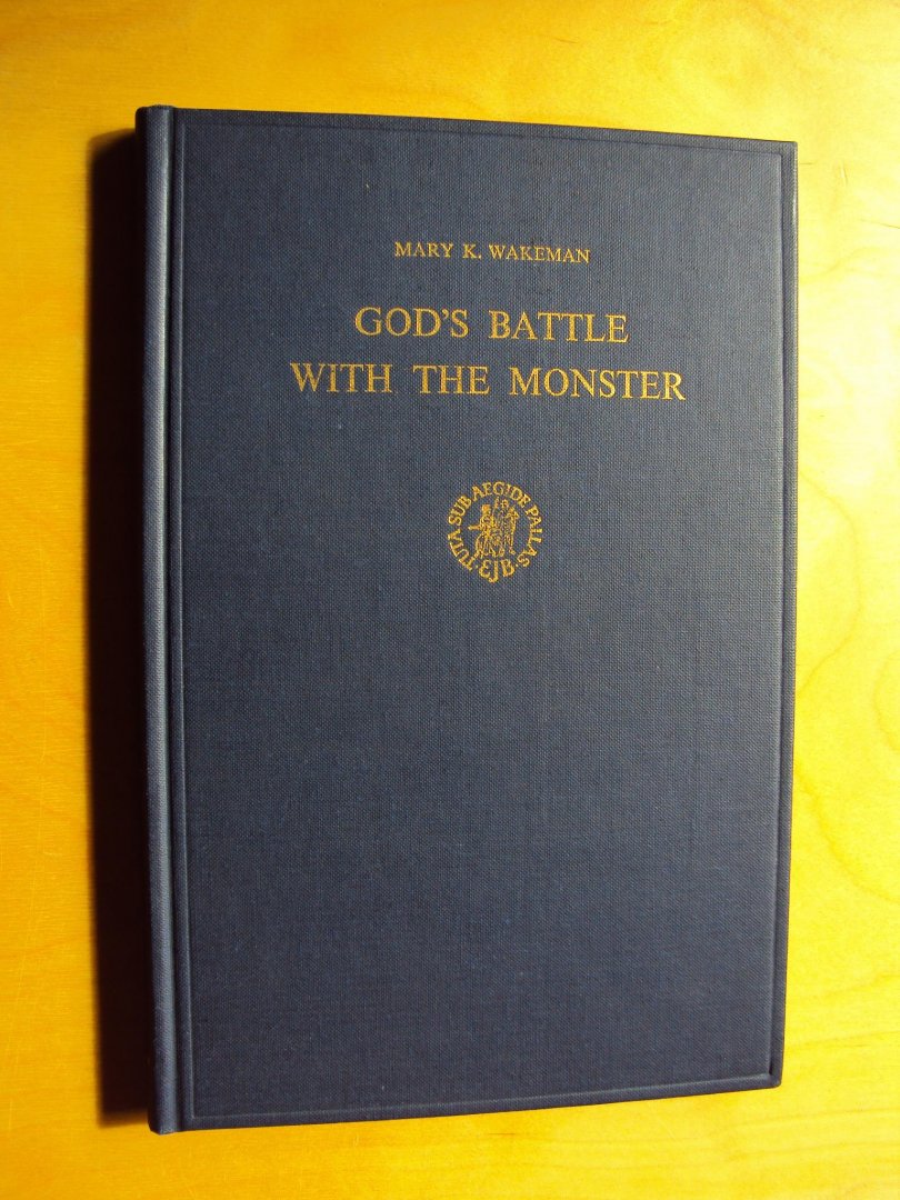 Wakeman, Mary K. - God's Battle with the Monster. A Study in Biblical Imagery