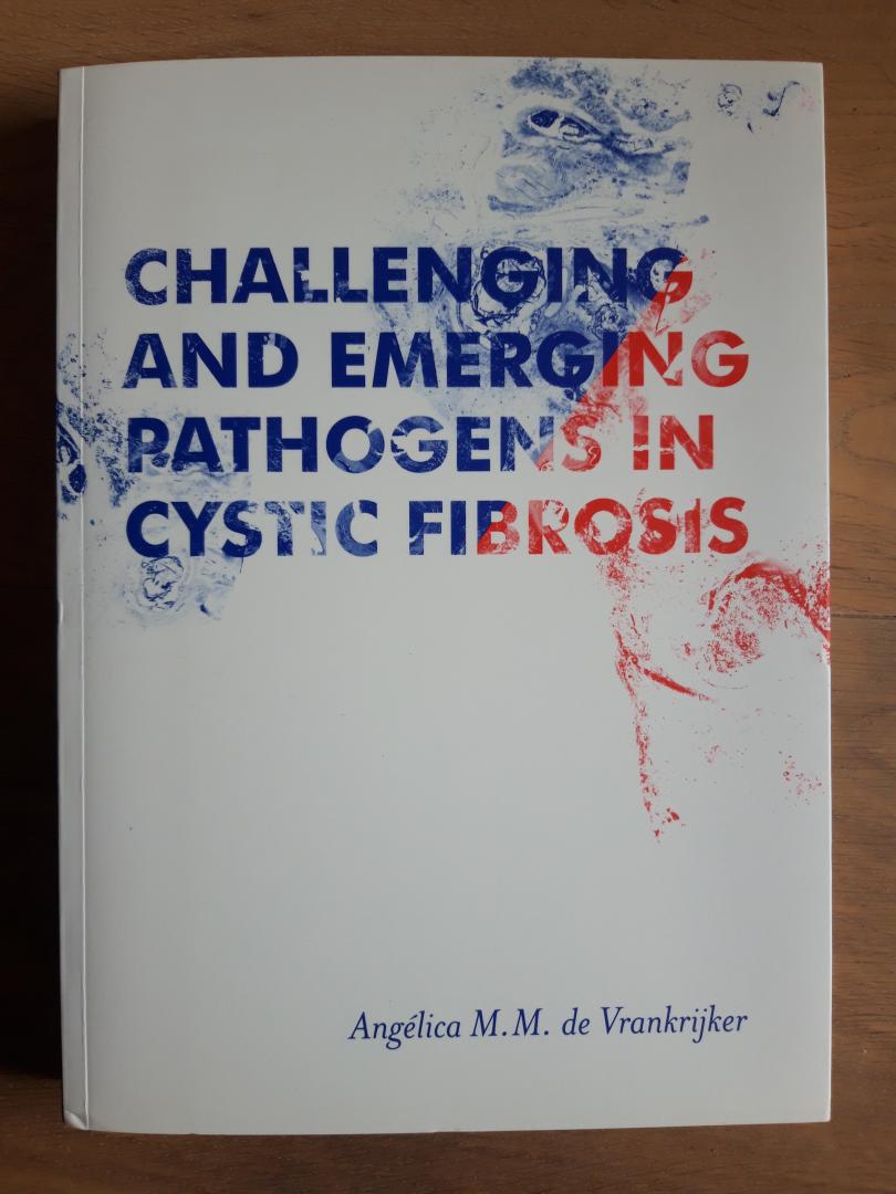 Vrankrijker, Angélica M.M. de - Challenging and emerging pathogens in cystic fibrosis