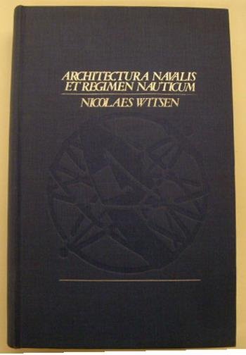 WITSEN, NICOLAES. - Architectura Navalis et regimen nauticum. Ofte aaloude en hedendaagsche Scheepschbouw en bestier.