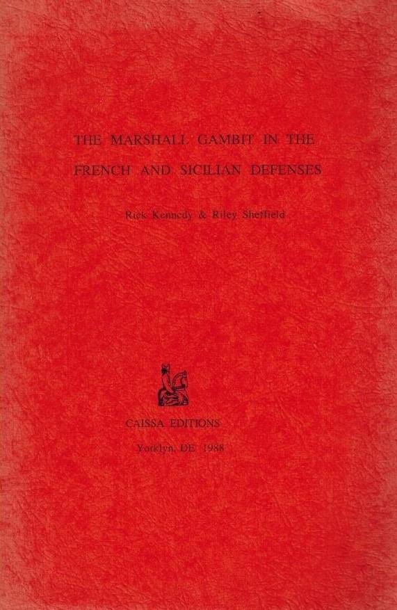 Rick Kennedy, Riley Sheffield - The Marshall Gambit in the French and Sicilian Defenses