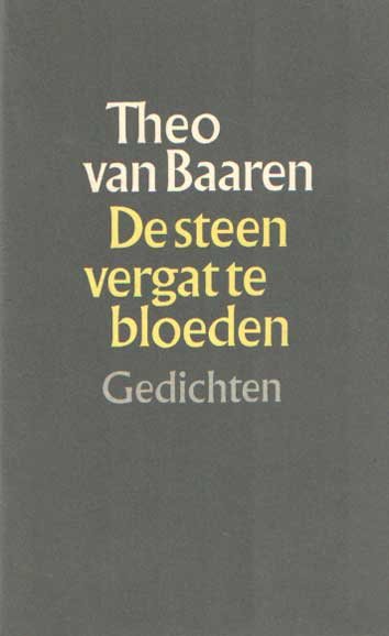 Baaren, Theo van - De steen vergat te bloeden