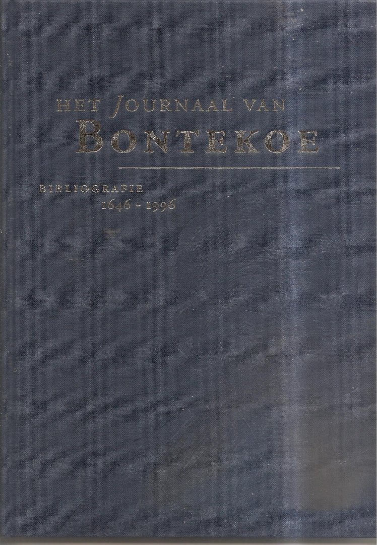 Verhoeven, Garrelt - Journael ofte gedenckwaerdige beschrijvinghe vande Oost-Indische reyse van Willem Ysbrantsz. Bontekoe van Hoorn / druk 1