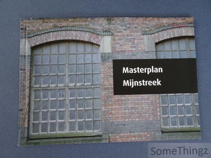 pieter Mol / ContraPunt, cultureel constructiebureau. - Masterplan mijnstreek. De mijnstreek 'tot spreken brengen'.
