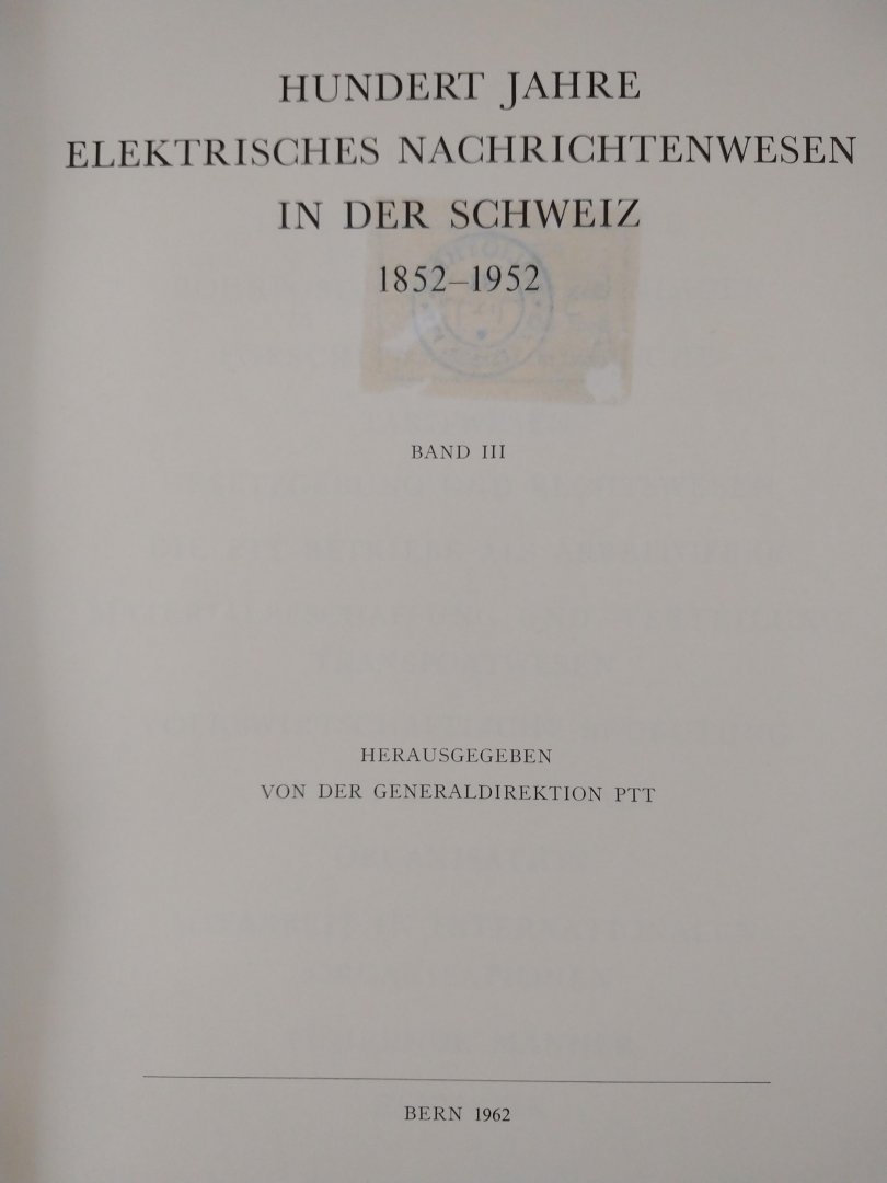Von der Generaldirektion PTT - Hundert Jahre elektrisches Nachrichtenwesen in der Schweiz 1852-1952. 3 banden