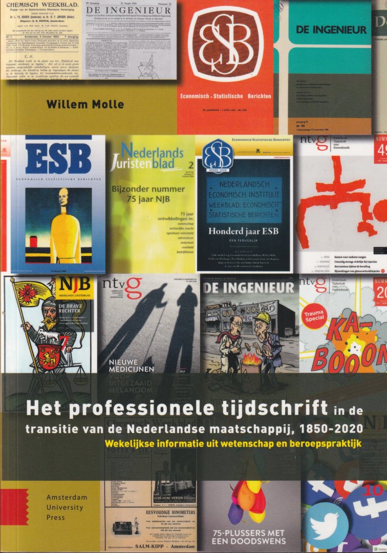 Molle, Willem - Het professionele tijdschrift in de transitie van de Nederlandse maatschappij, 1850-2020. Wekelijkse informatie uit wetenschap en beroepspraktijk