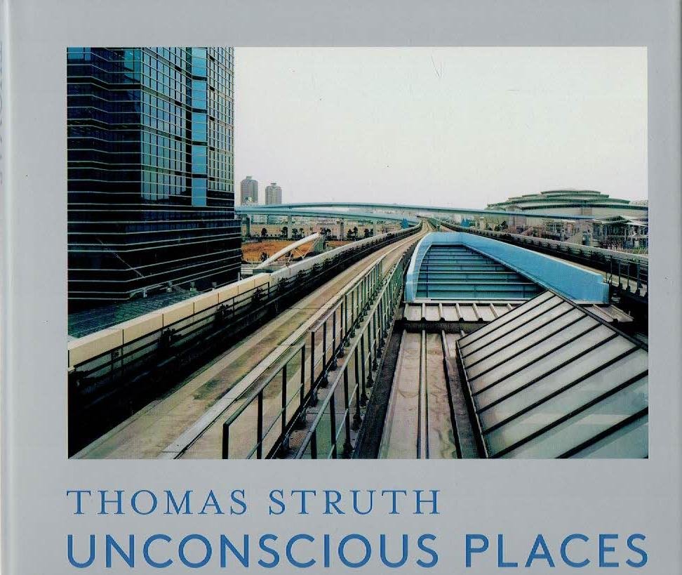 STRUTH, Thomas - Thomas Struth - Unconscious Places. Essay by Richard Sennett. - [New].
