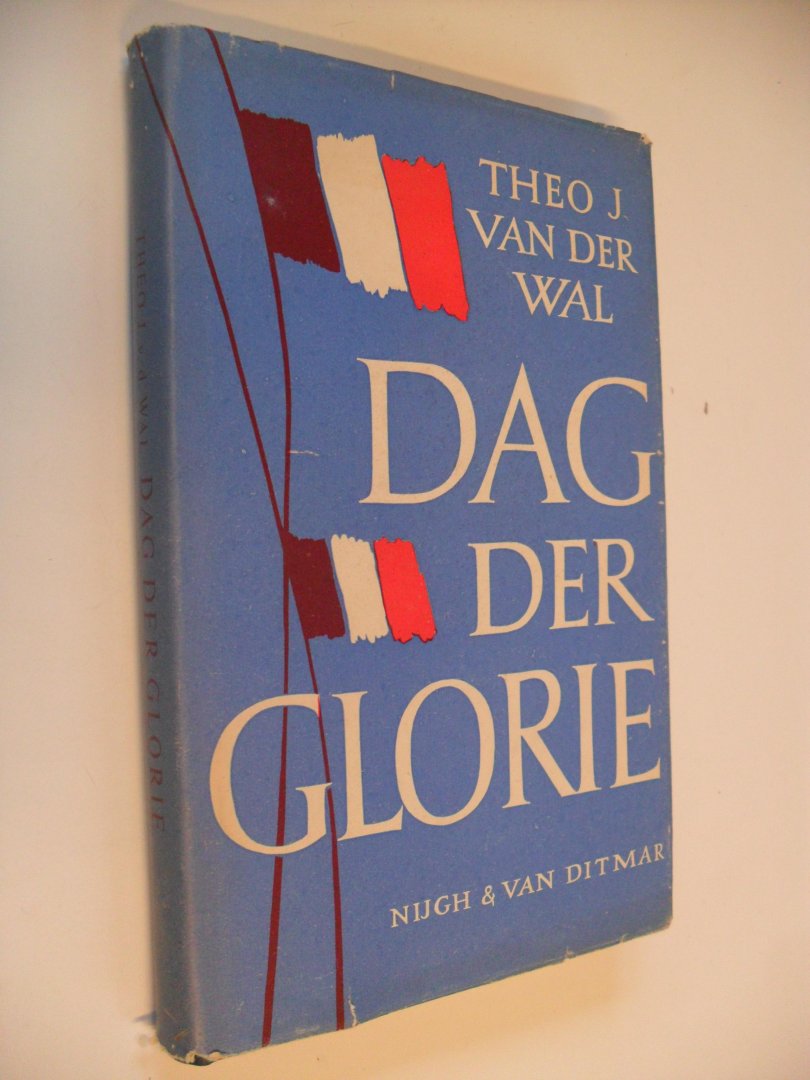 Wal Theo J. van der - Dag der glorie