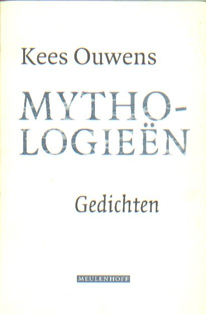 Ouwens, Kees - Mythologieën.