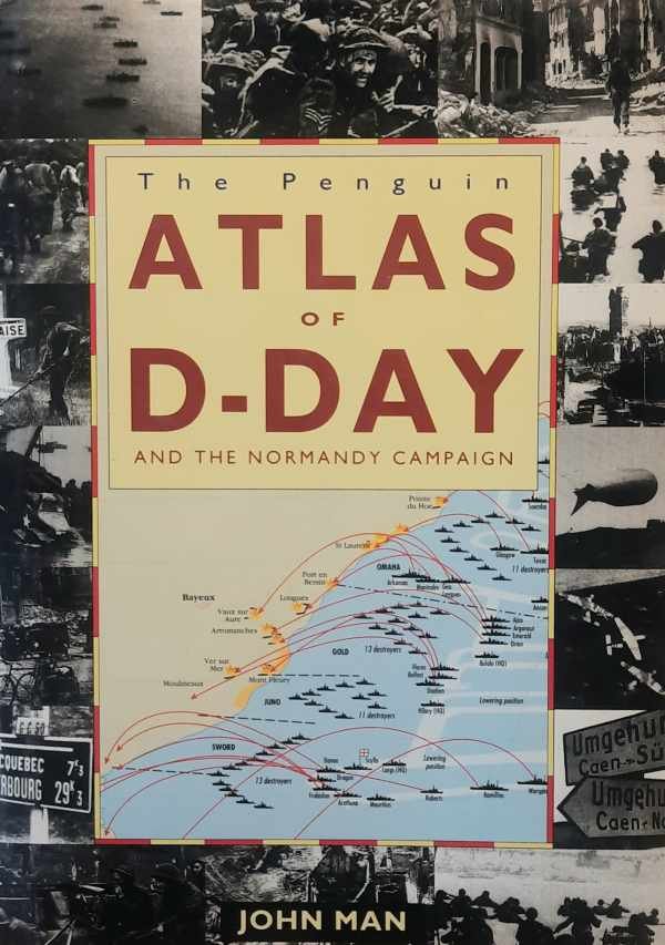 MAN John - The Penguin Atlas of D-Day and the Normandy Campaign
