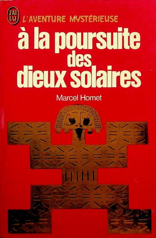 Homet, Marcel - Á la poursuite des dieux solaires
