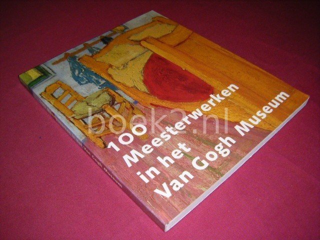 John Leighton - 100 Meesterwerken in het Van Gogh Museum. Een selectie door directeur John Leighton