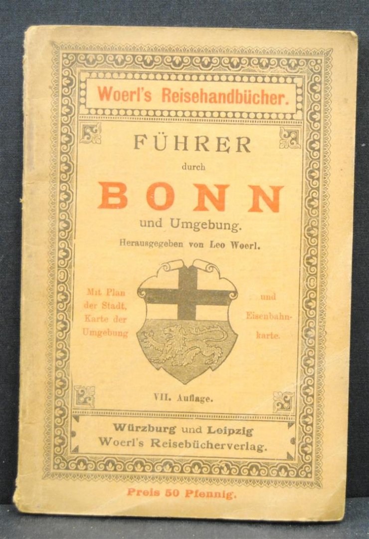 Tourist Guide., ( Woerl's Reisehandbücher ) - Führer durch Bonn und Umgebung...Mit plan der Stadt, Karte der Umgebung und Eisenbahnkarte