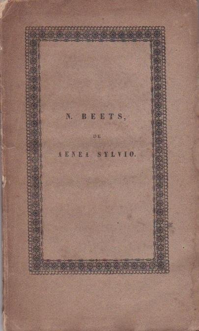 Beets, Nicolaus - Dissertatio De Aeneae Sylvii, qui postea Pius Papa Secundus. morum mentisque mutationis rationibus;