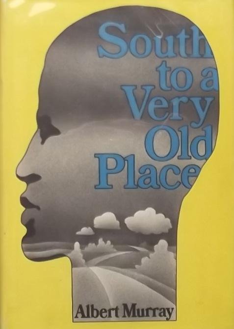 Murray, Albert. - South to a very old Place.