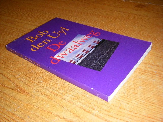 Bob den Uyl - De dwaalweg
