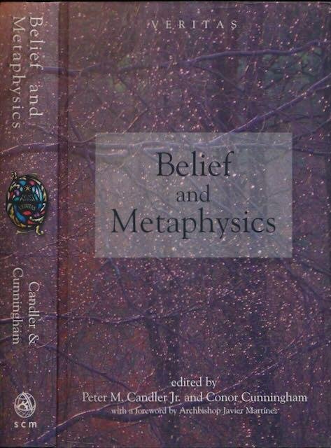 Cunningham, Conor and Peter M. Candler Jr. (ed.). - Belief and Metaphysics.