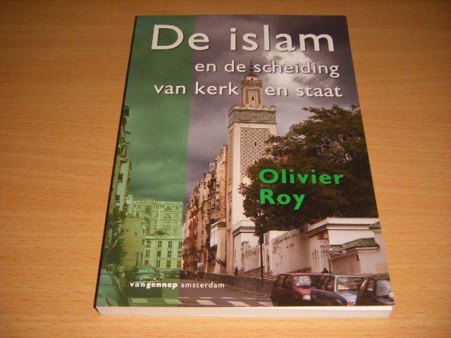 Olivier Roy - De islam en de scheiding van kerk en staat