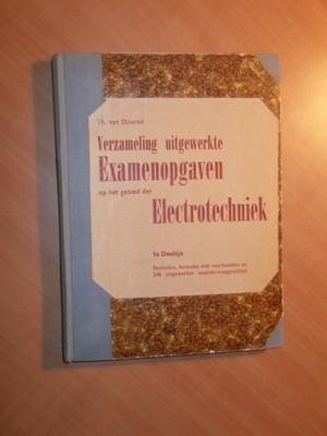 Duuren, Th. van - Verzameling uitgewerkte Examenopgaven op het gebied der Electrotechniek. 1e deeltje/2e deeltje