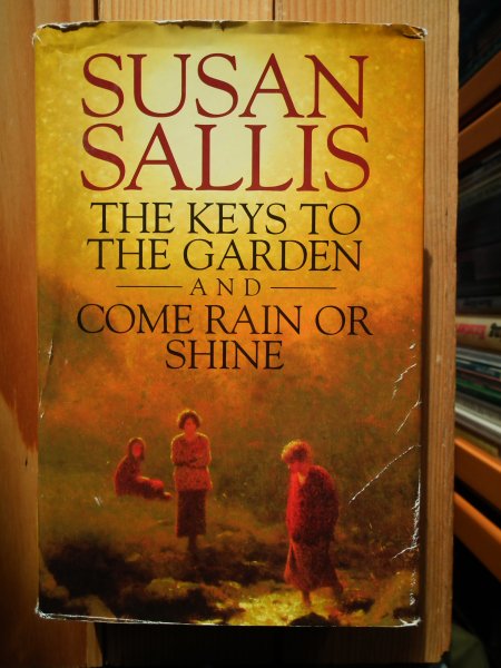 Sallis, S. - The keys to the garden & Come rain or shine