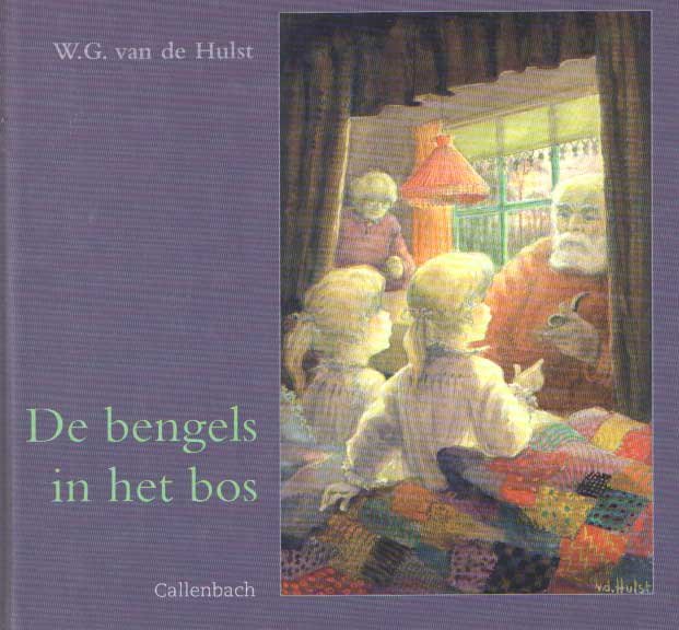 Hulst, W.G. van de - De bengels in het bos