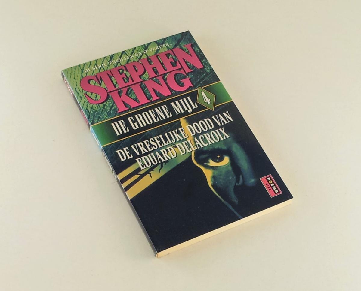 King, Stephen - De groene mijl  4 / De vreselijke dood van Eduard Delacroix