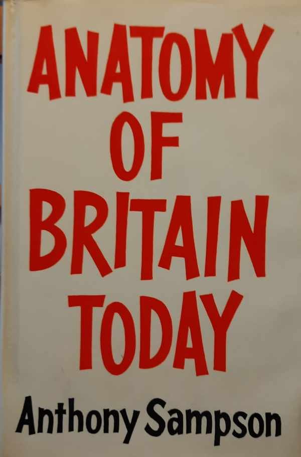 SAMPSON Anthony - Anatomy of Britain today