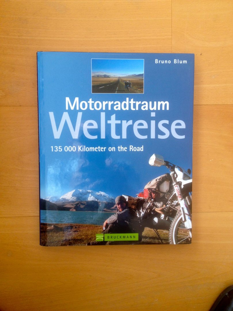 Blum ,  Bruno - Motorradtraum Weltreise