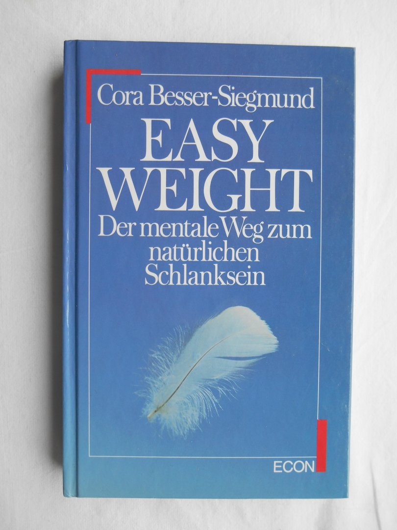 Besser-Siemund, Cora - Easy Weight - Der mentale Weg zum natürlichen Schlanksein