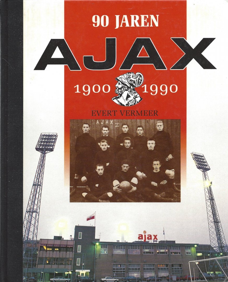 Vermeer, Evert - 90 jaren Ajax -1900-1990
