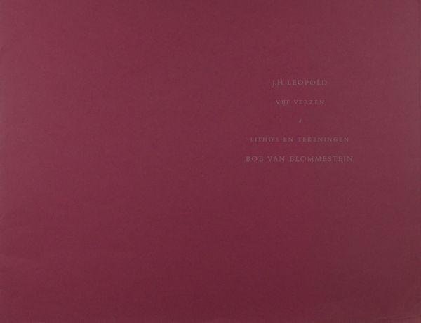 Leopold, J.H. & Bob van Blommestein (tekeningen en litho's). - Vijf verzen.