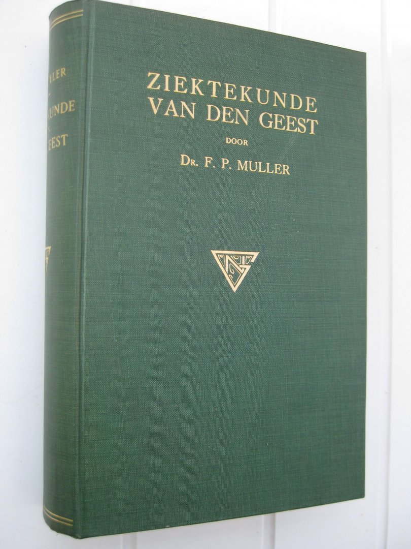 Muller, Dr. F.P. - Ziektekunde van den Geest.