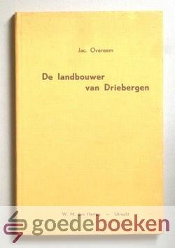 Overeem, Jac. - De landbouwer van Driebergen --- Het levensverhaal van Wulfert Floor, met portret