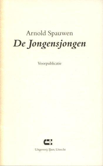 Spauwen, Arnold - De Jongensjaren - Voorpublicatie