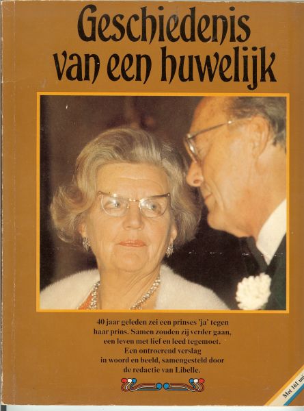 De redactie van Libelle - Geschiedenis van een huwelijk ,40 jaar geleden zei een prinses 'ja' tegen haar prins.Samen zouden zij verder gaan, een leven met lief en leed tegemoet.Een ontroerend verslag in woord en beeld, * maar ook een bezoek aan Oude Tongen per helikopter, *