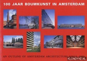 Huisman, Jaap - 100 jaar bouwkunst in Amsterdam / An outline of Amsterdam Architecture since 1900