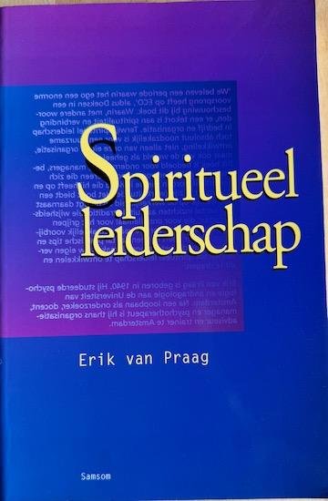 Praag, Erik van - SPIRITUEEL LEIDERSCHAP.