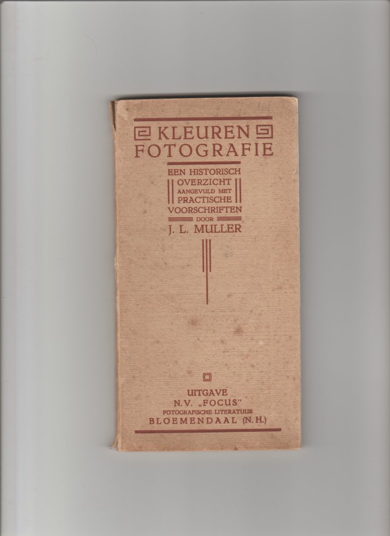 Muller, J.L. - Kleurenfotografie. Een historisch overzicht aangevuld met practische voorschriften.