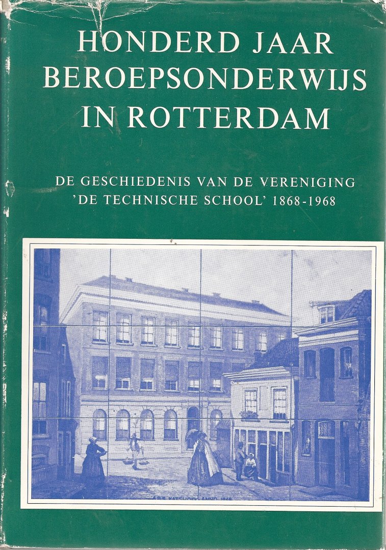 Hamer-Van der Harst, - Honderd jaar beroepsonderwijs in Rotterdam.