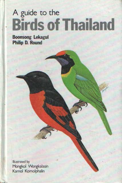 Lekagul, Boonsong & Philip D. Round - A Guide to the Birds of Thailand