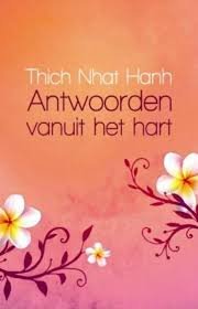 Nhat Hanh, Thich - Antwoorden vanuit het hart