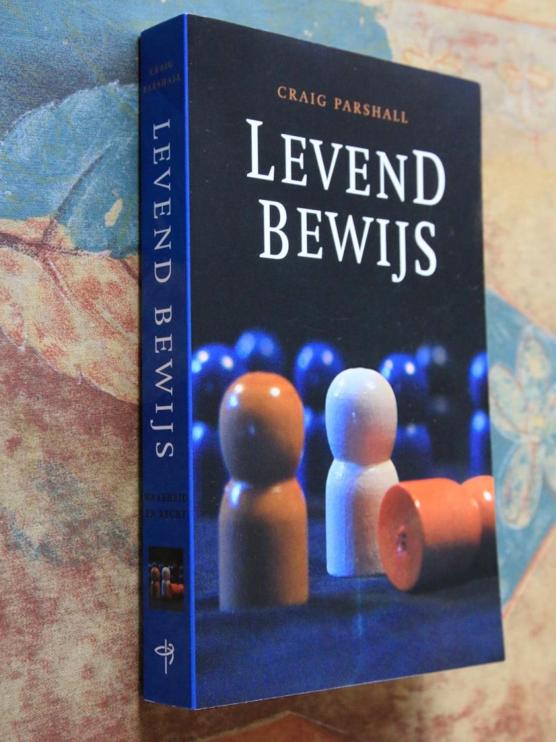 Parshall - Levend bewijs (Waarheid en recht, deel 1)