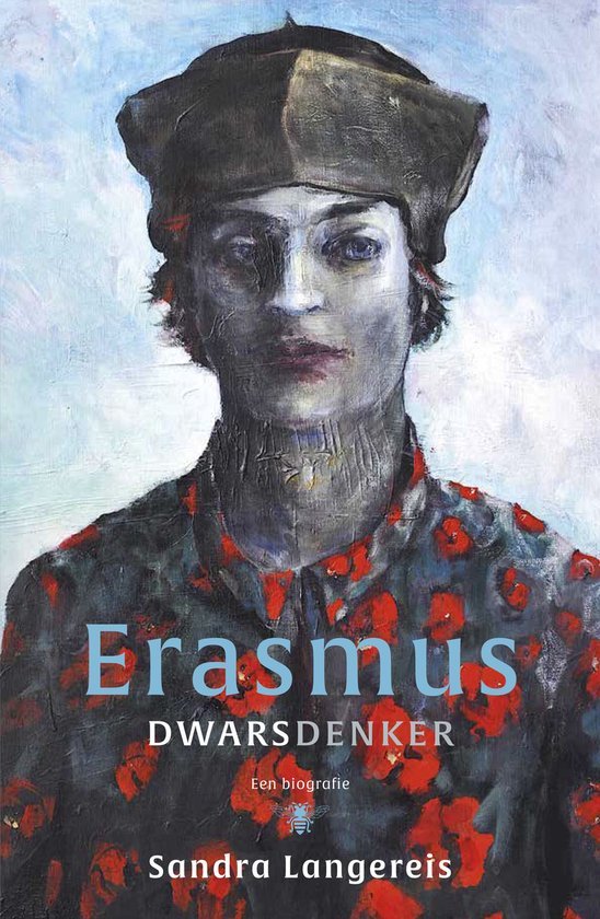 Sandra Langereis - Erasmus: dwarsdenker
