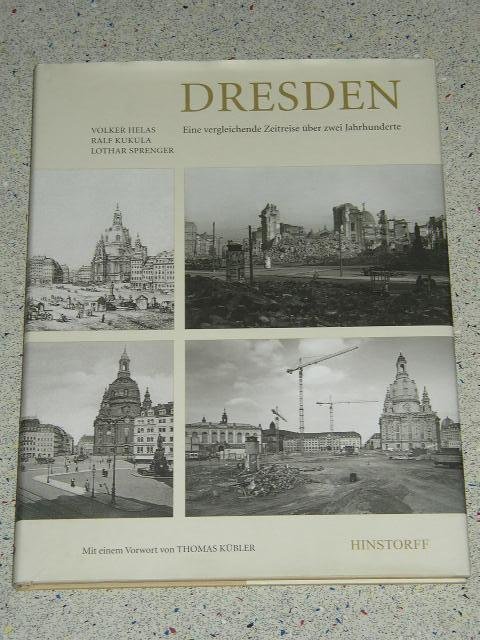 Helas, Volker - Dresden - Eine vergleichende Zeitreise über drei Jahrhunderte   ( Dresden - Een vergelijkende reis door de tijd gedurende drie eeuwen )