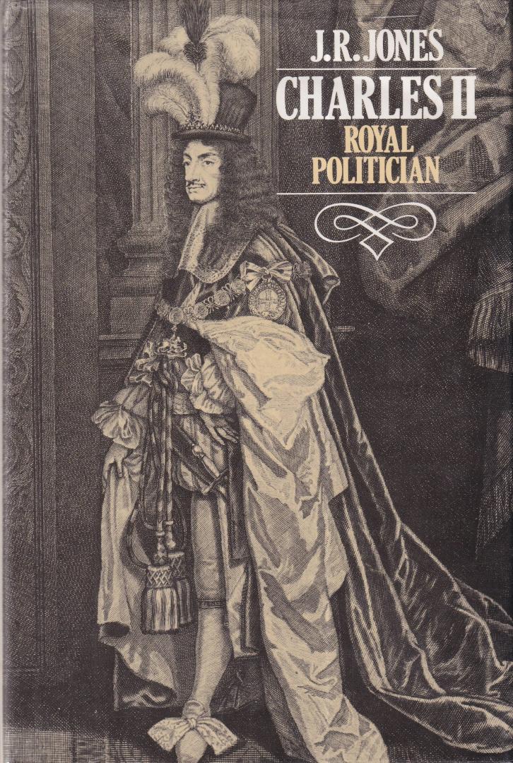 Jones, J.R. - Charles II: royal politician